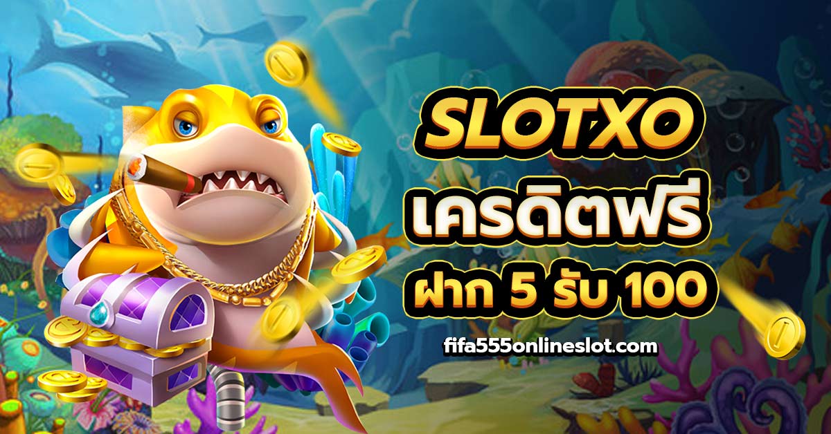 slotxo 5 free 100